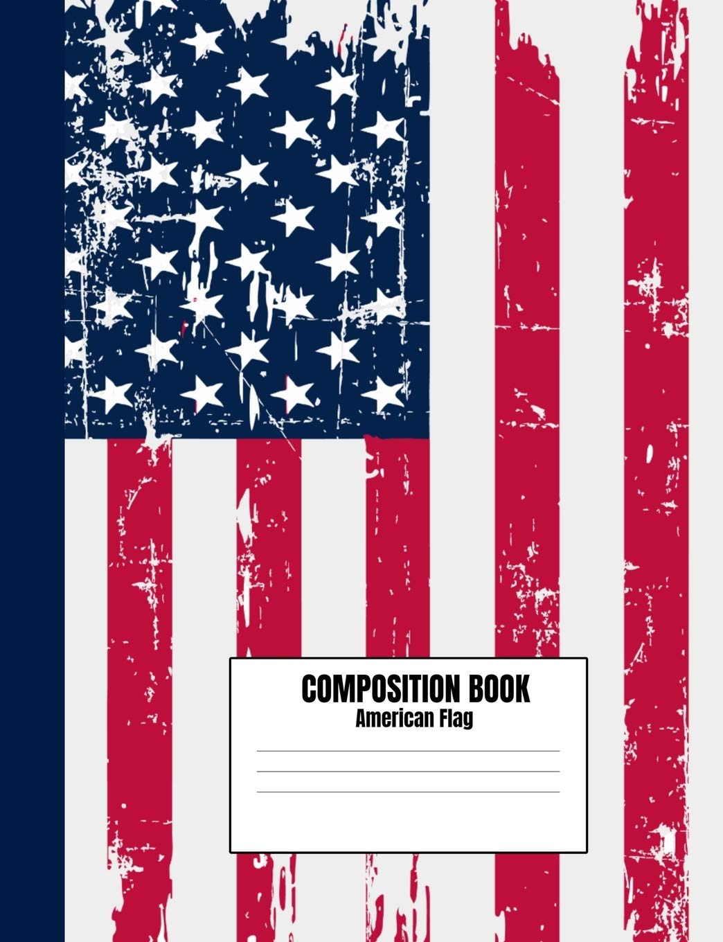 Composition Book American Flag: College Ruled, 110 pages, Patriotic Composition Notebook in Red, White and Blue