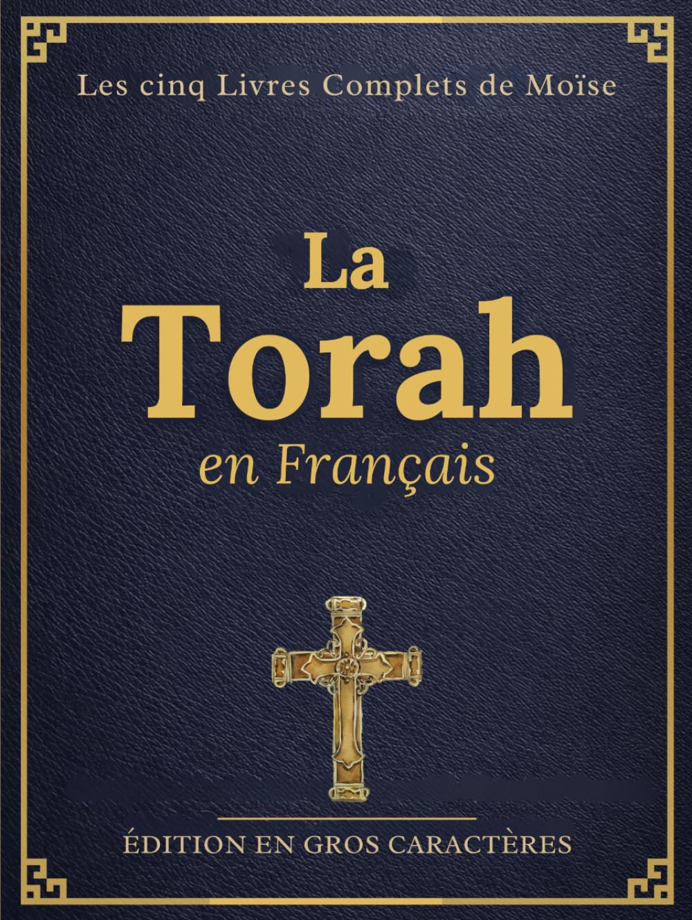 La Torah en Gros Caractères Français (Illustrée): Les cinq Livres Complets de Moïse avec Contexte Historique, Conseils d’étude et Gravures