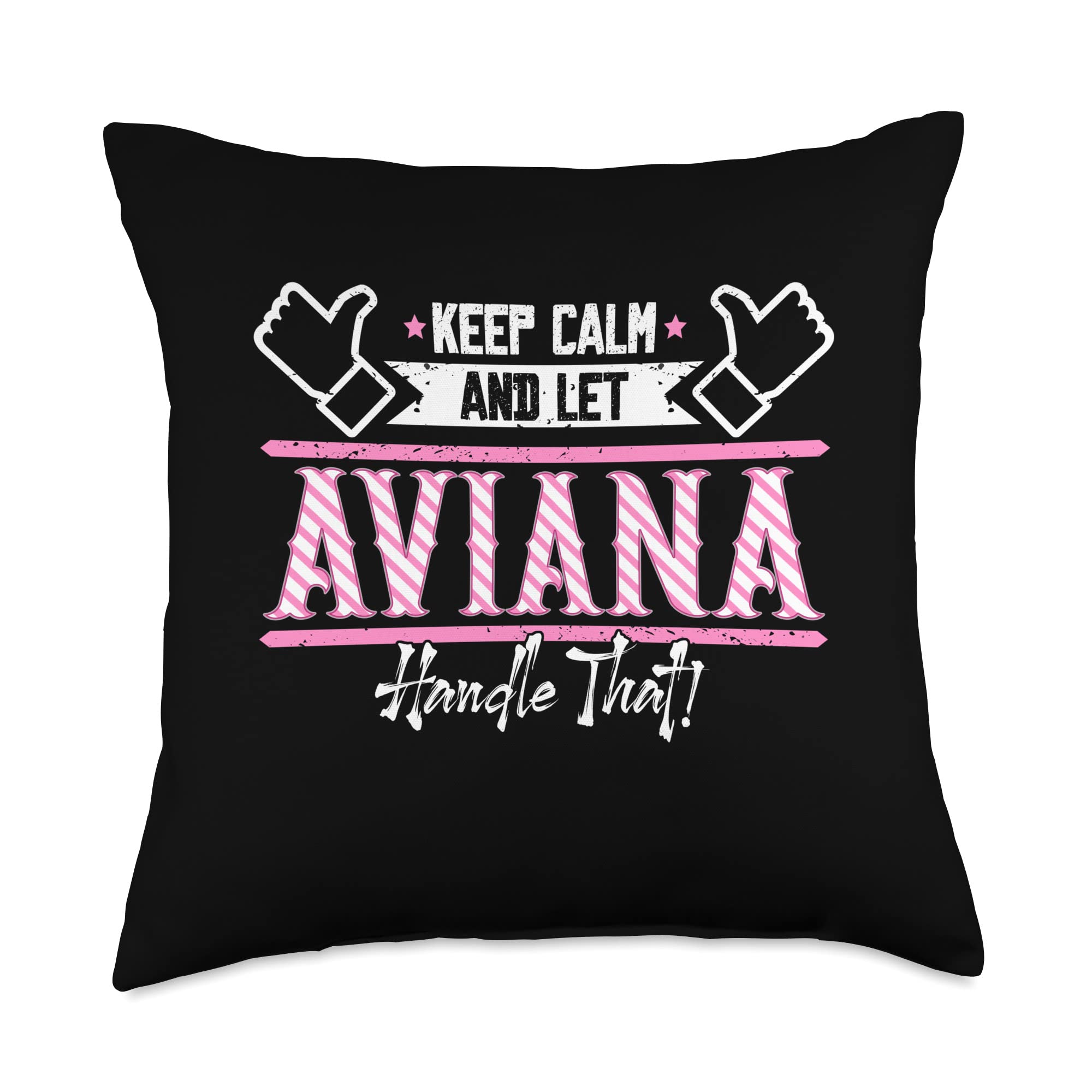 Aviana Keep Calm and let Aviana Handle that Throw Pillow