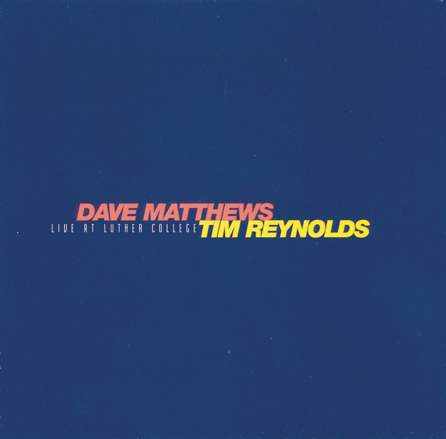 Live At Luther College [Audio CD] Dave Matthews and Tim Reynolds