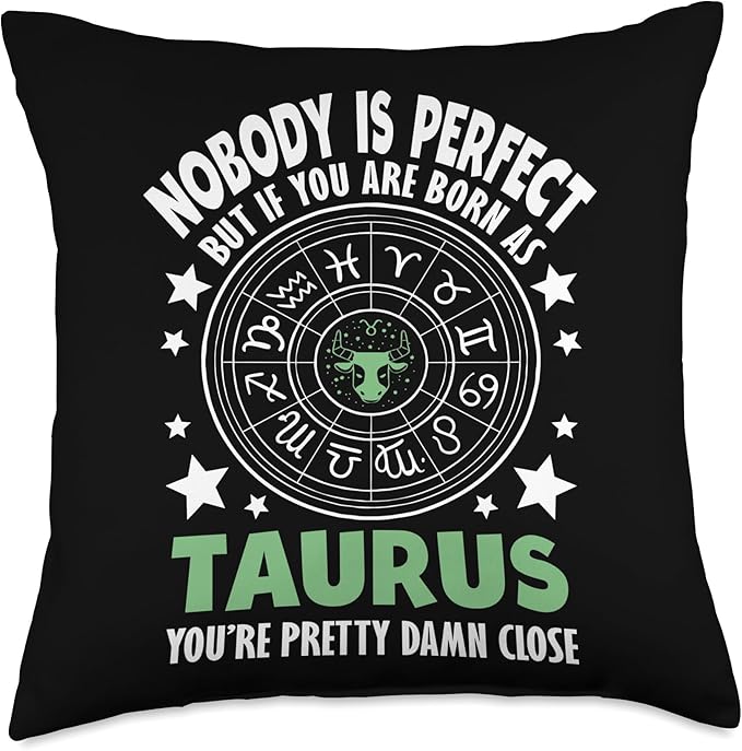 You're Pretty Damn Close - Zodiac Sign Taurus Throw Pillow