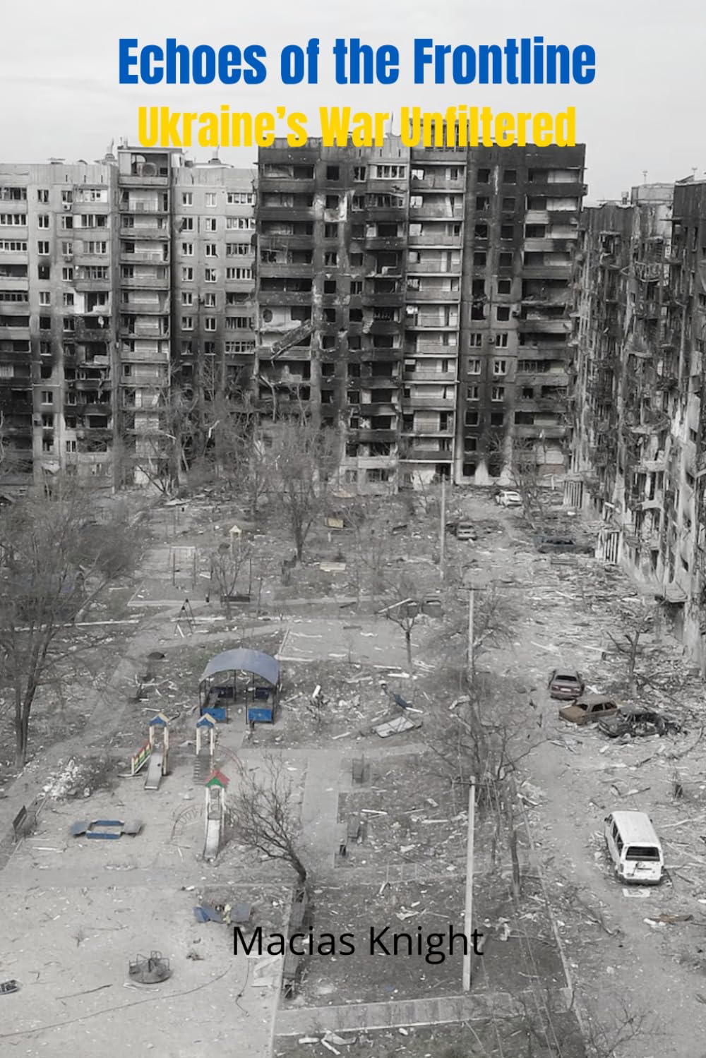 Echoes of the Frontline: Ukraine’s War Unfiltered