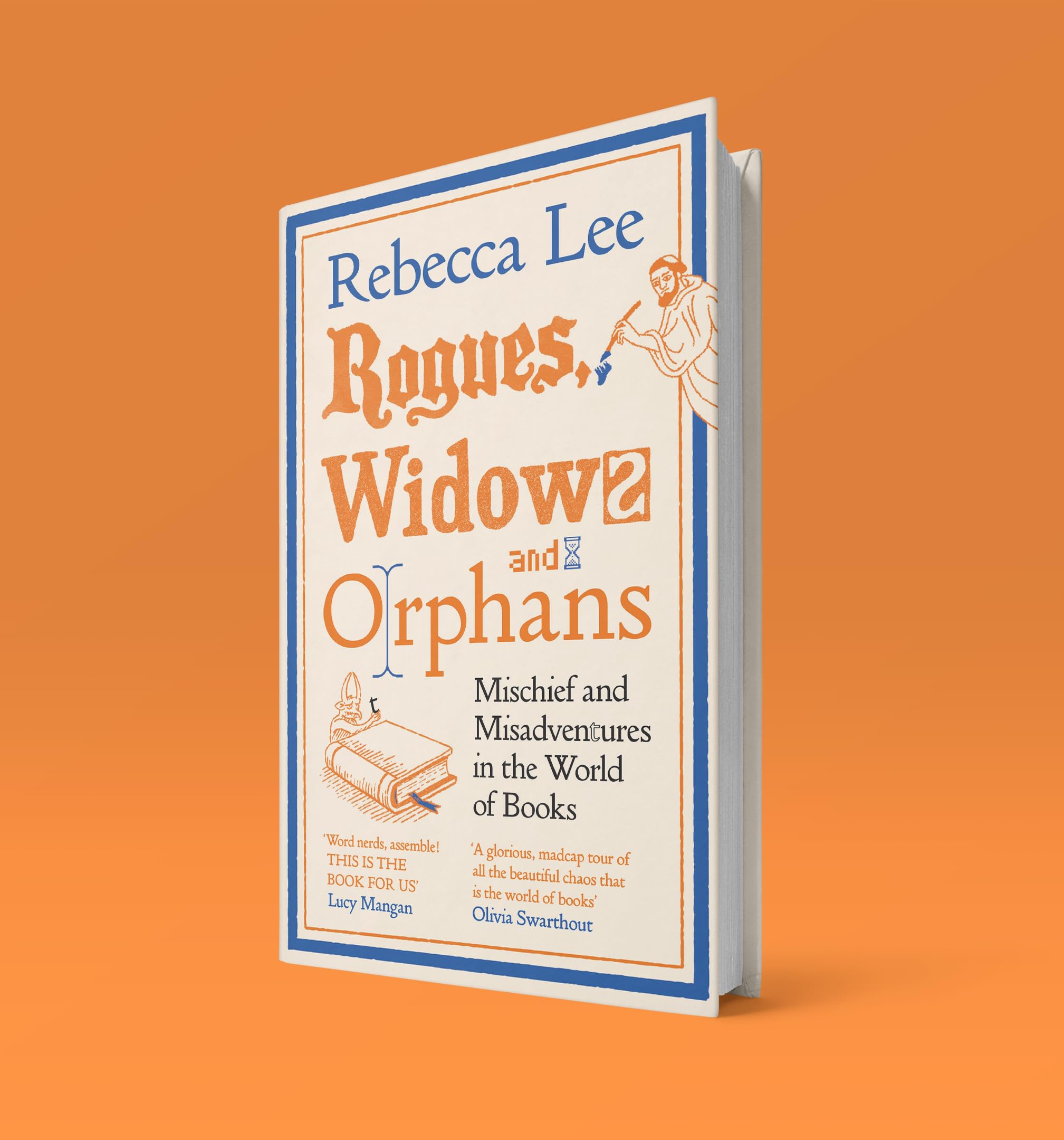 Rogues, Widows and Orphans: Mischief and Misadventures in the World of Books