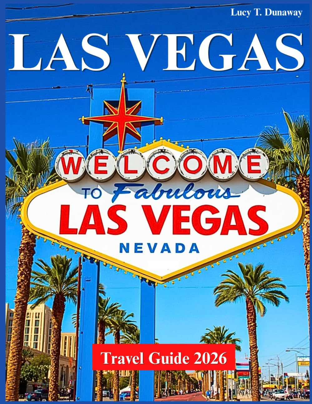 LAS VEGAS TRAVEL GUIDE 2026