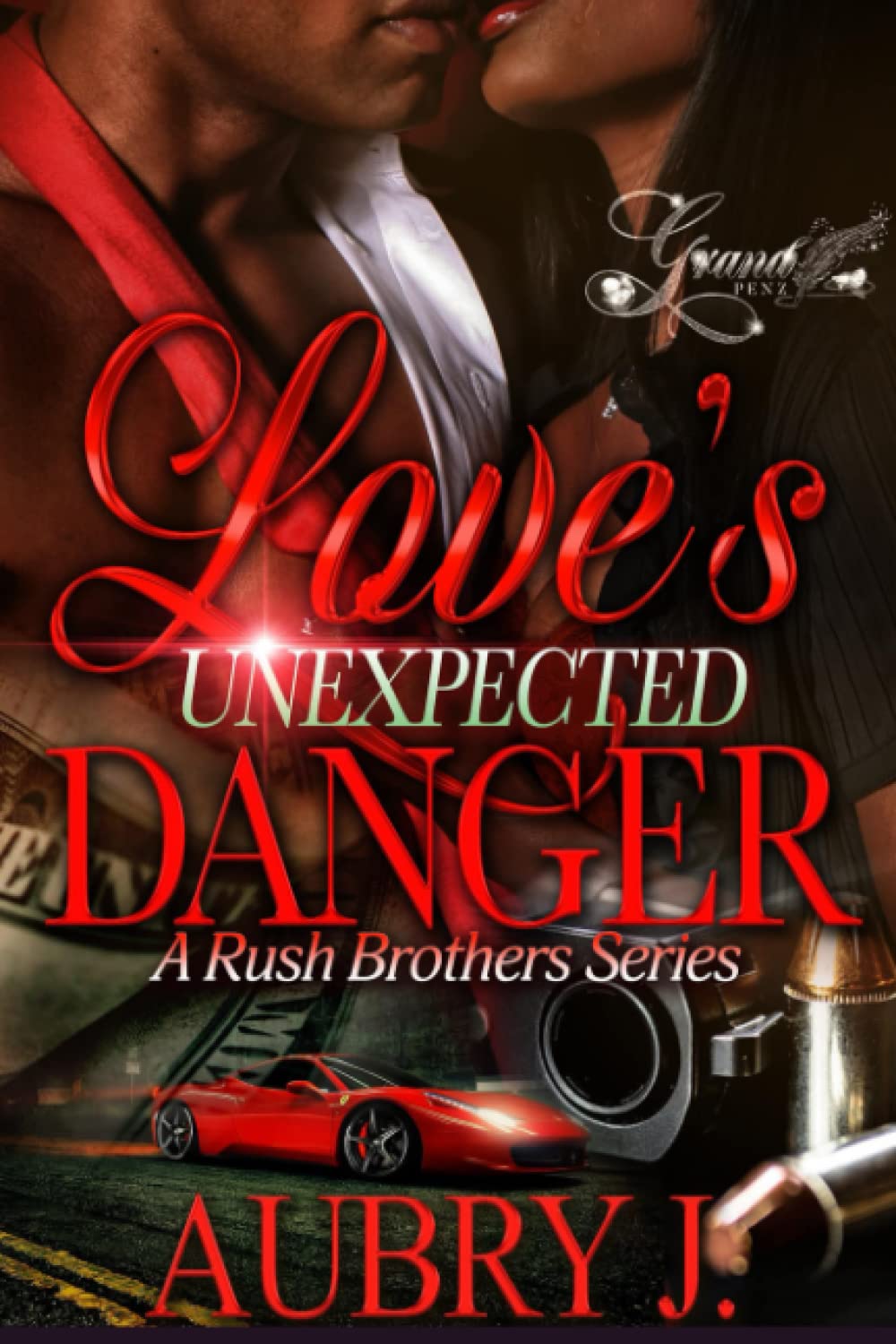 Love's Unexpected Danger: A Rush Brothers Series