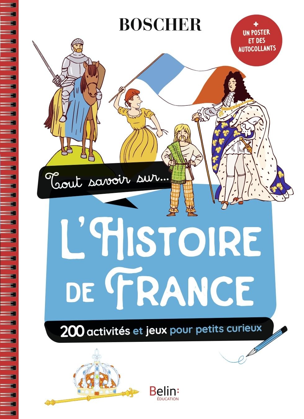 Tout savoir sur l'Histoire de France: Avec 1 poster et des autocollants