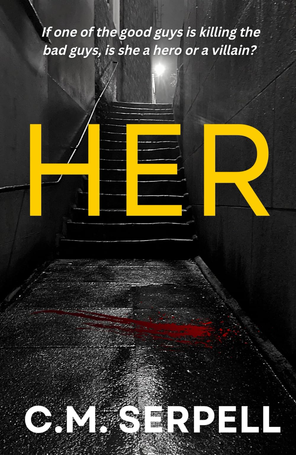 Her (The Vigilante Serial Killer Series: Is it possible to be a hero and a villain?)