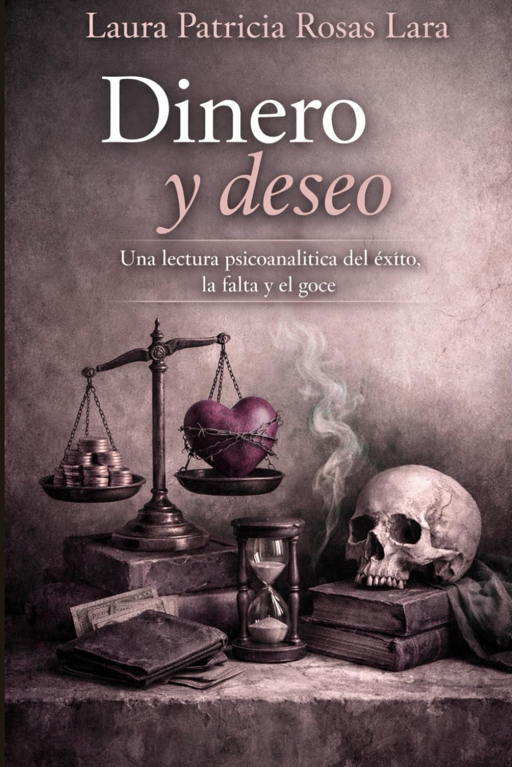Dinero y deseo: Una lectura psicoanalítica del éxito, la falta y el goce