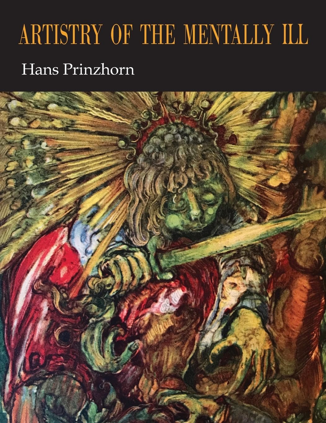 Artistry of the Mentally Ill: A Contribution to the Psychology and Psychopathology of Configuration Paperback – August 9, 2019