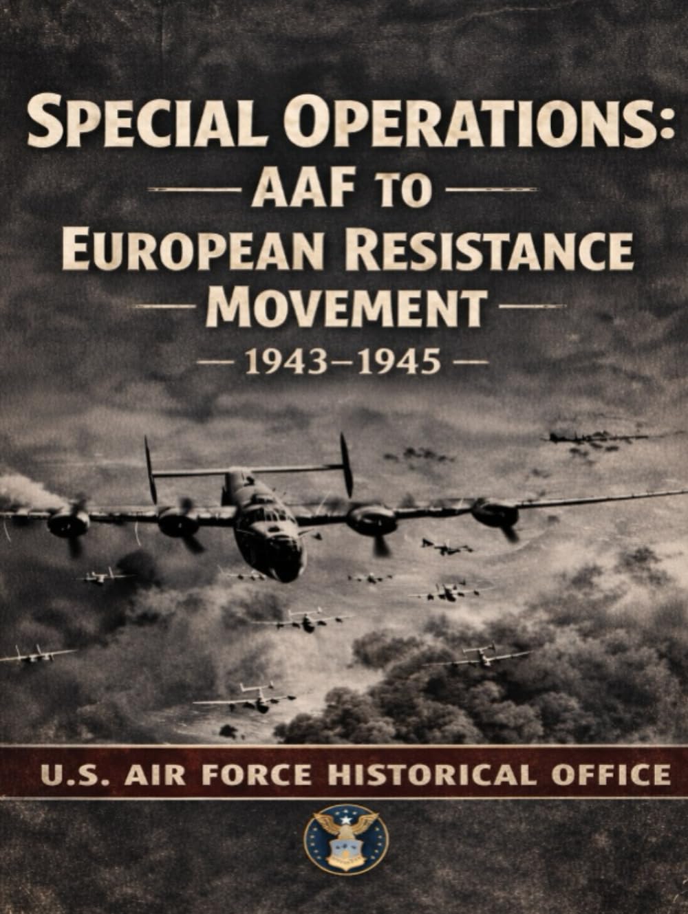 Special Operations: AAF to European Resistance Movement 1943–1945