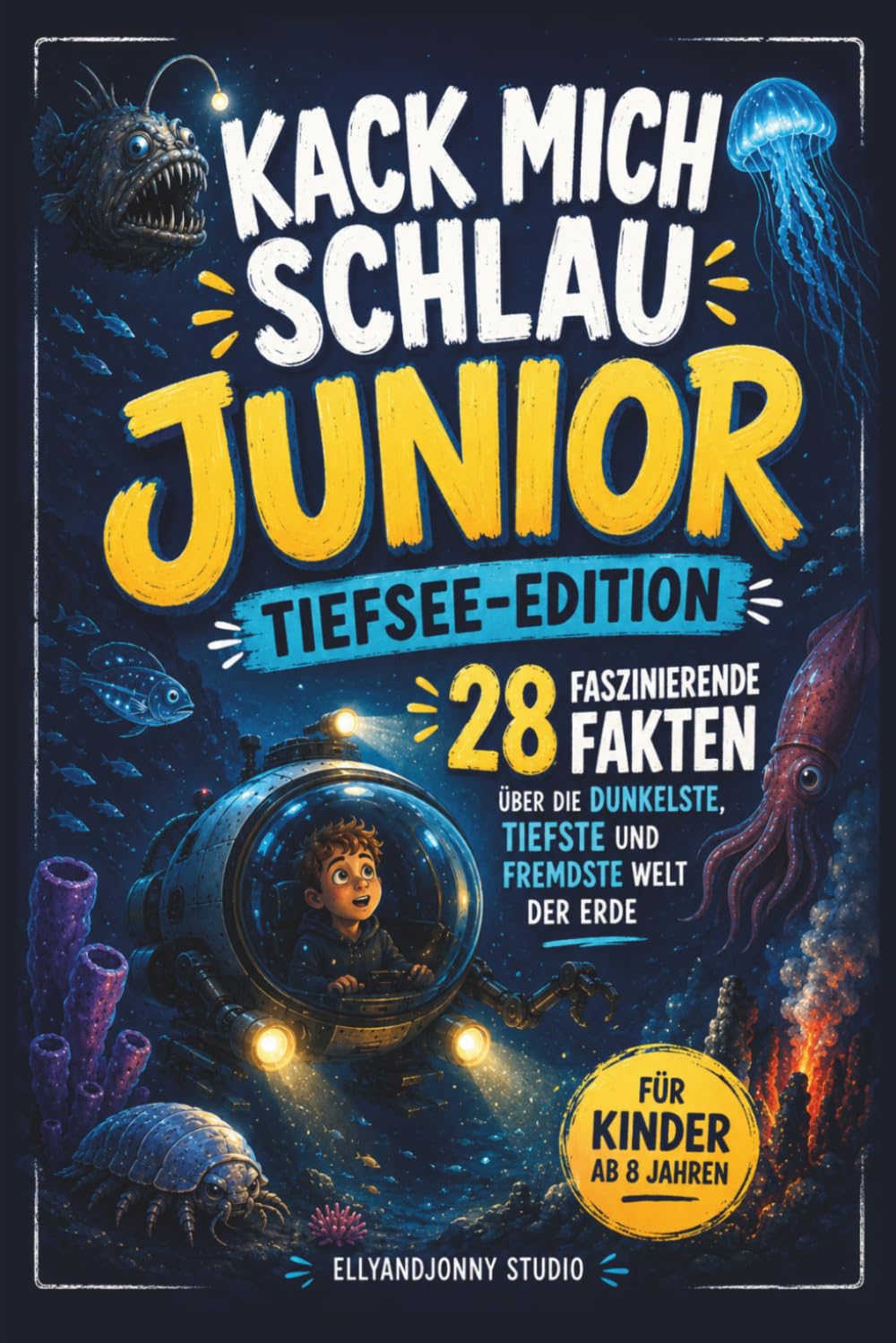 Kack mich schlau Junior: Tiefsee für Kinder ab 8 Jahren: Wissensbuch mit 28 spannenden Fakten über Tiefsee, Ozean, Meerestiere und die geheimnisvolle Unterwasserwelt