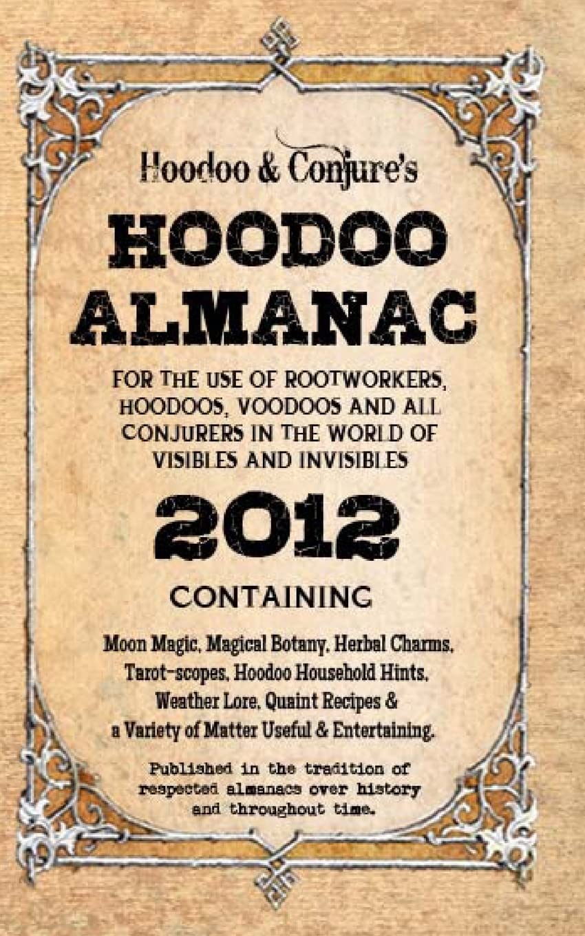 Amazon.com: Hoodoo Almanac 2012: For the Use of Rootworkers, Hoodoos ...