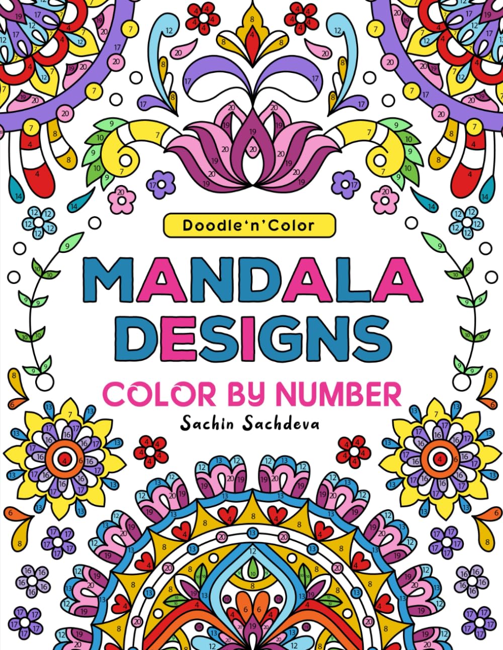 Doodle n Color Mandala Designs: Color by Number Coloring Book for Adults and Teens featuring Mindful Mandalas & Patterns for Stress relief and Relaxation