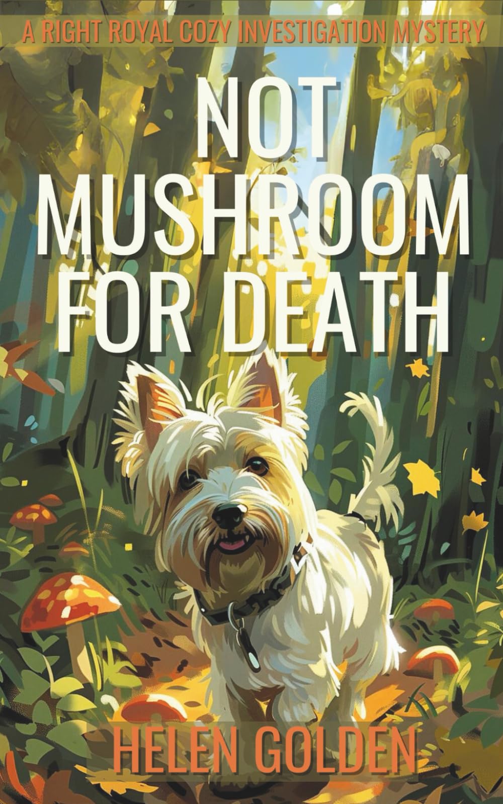 Not Mushroom For Death: A Right Royal Cozy Investigation - Book 3
