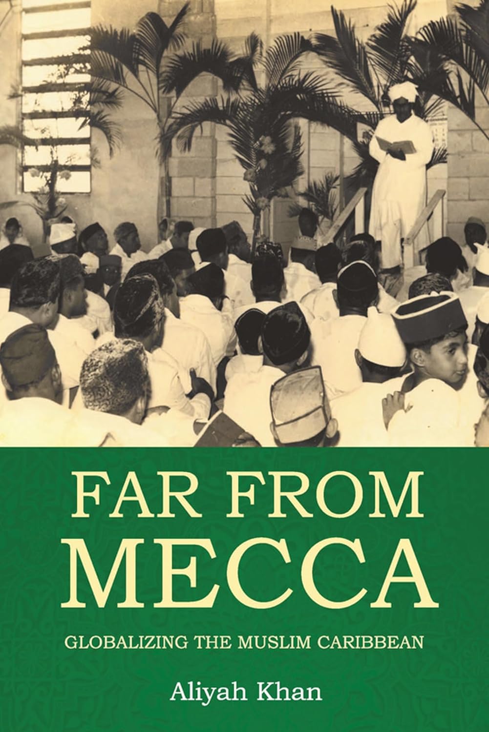 Far from Mecca: Globalizing the Muslim Caribbean      Paperback – November 13, 2020