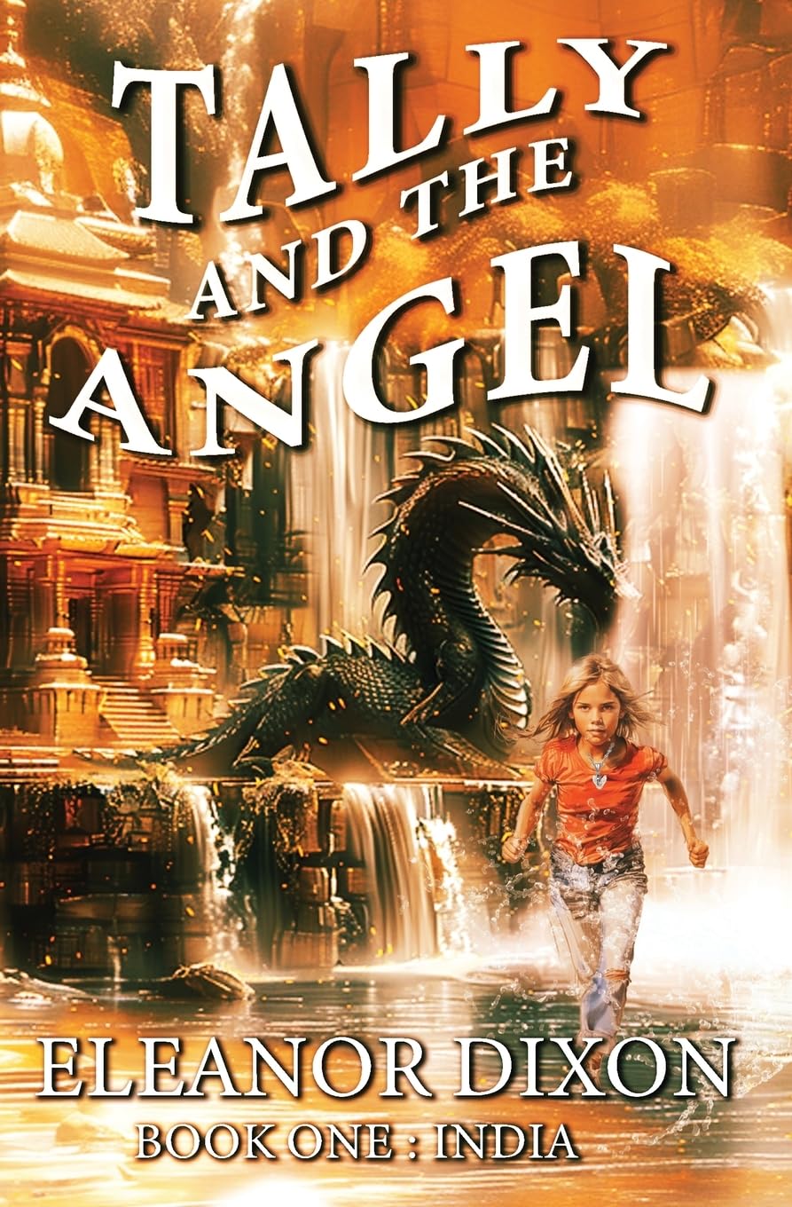 Tally and the Angel: Book One India: Mystery, adventure and magic with Tally and her angel Jophiel.: 1
