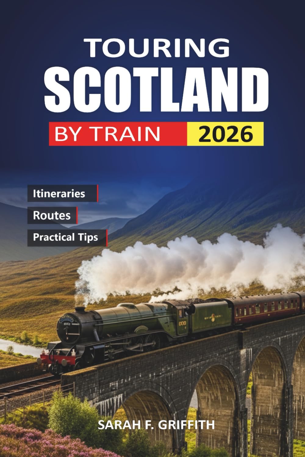 Touring Scotland By Train 2026: Practical Route Planning for First-Time Visitors Seeking Honest Timetables, Cost Breakdowns, and Curated Stops