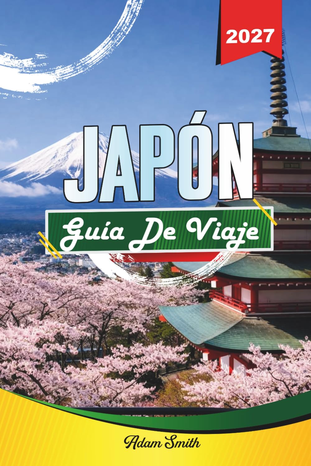 GUÍA DE VIAJE JAPÓN 2027: Ve más. Gasta menos. Cero estrés.