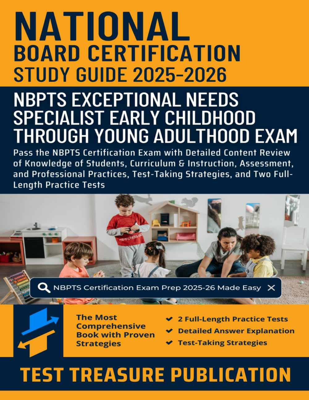 National Board Certification Exceptional Needs Specialist (Early Childhood through Young Adulthood) Exam Study Guide 2025-2026: Detailed Content ... Assessment, and Professional Practices