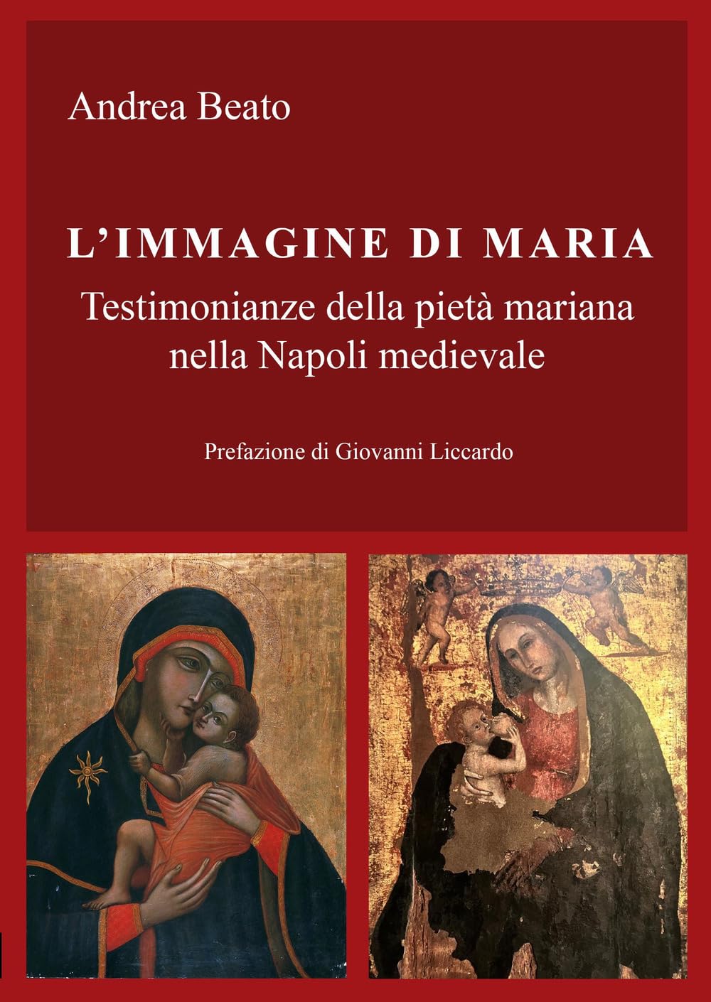 L'immagine Di Maria. Testimonianze Della Pietà Mariana Nella Napoli Medievale - 4