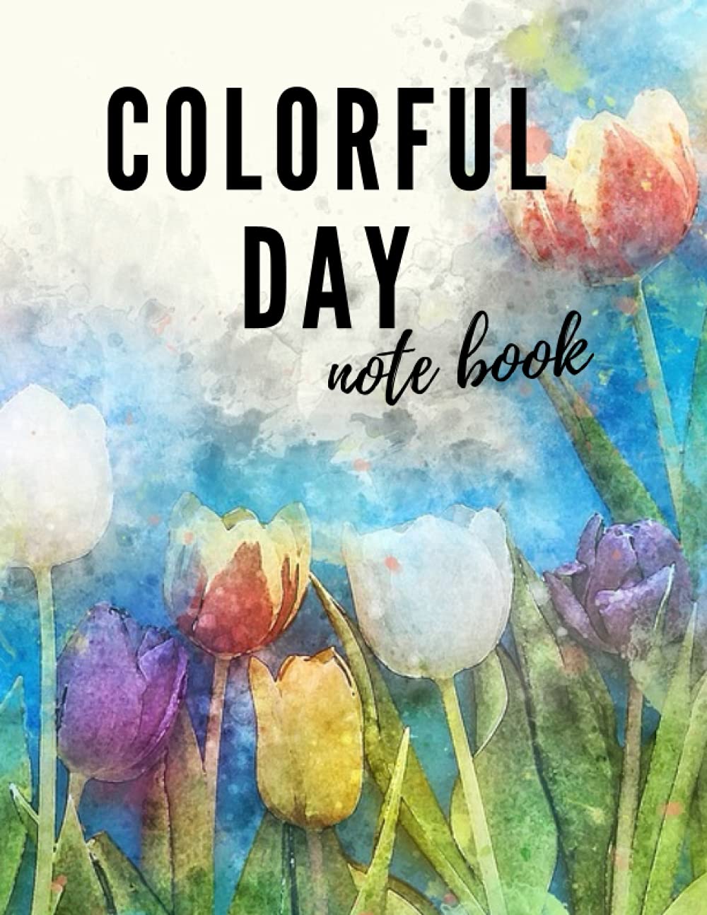 Colorful day tulip notebook, Blue and Colorful Cover, Lined notebook, (8.5" x 11"), 200 Pages: Notebook, Journal