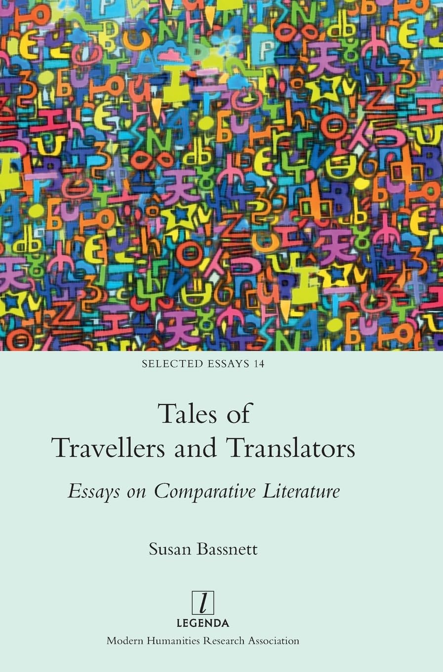 Tales of Travellers and Translators: Essays on Comparative Literature: 14 (Selected Essays)