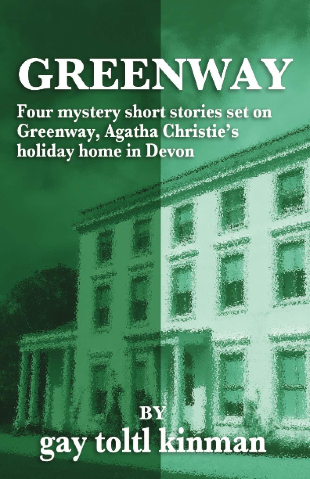 Greenway - Four Mystery Short Stories Set on Greenway, Agatha Christie’s Holiday Home in Devon