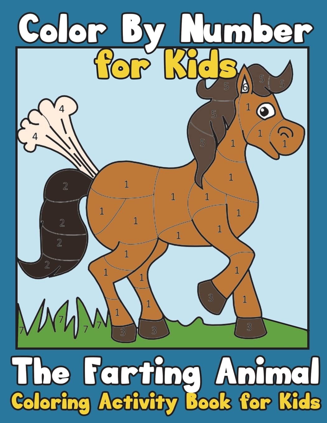 Color By Number for Kids: The Farting Animal Coloring Activity Book for Kids: Cute Farting Animals - Funny Coloring Books for Kids (kids coloring ... Volume 1 (Color By Number Coloring Books)