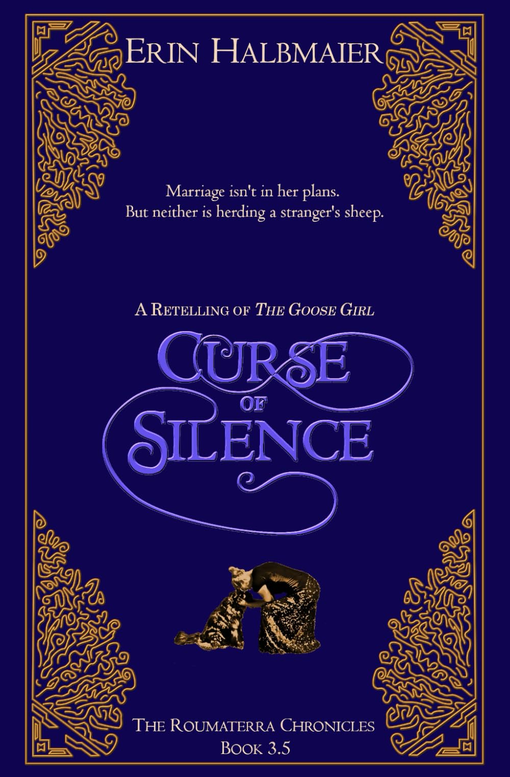 Curse of Silence: A Retelling of The Goose Girl (The Roumaterra Chronicles)