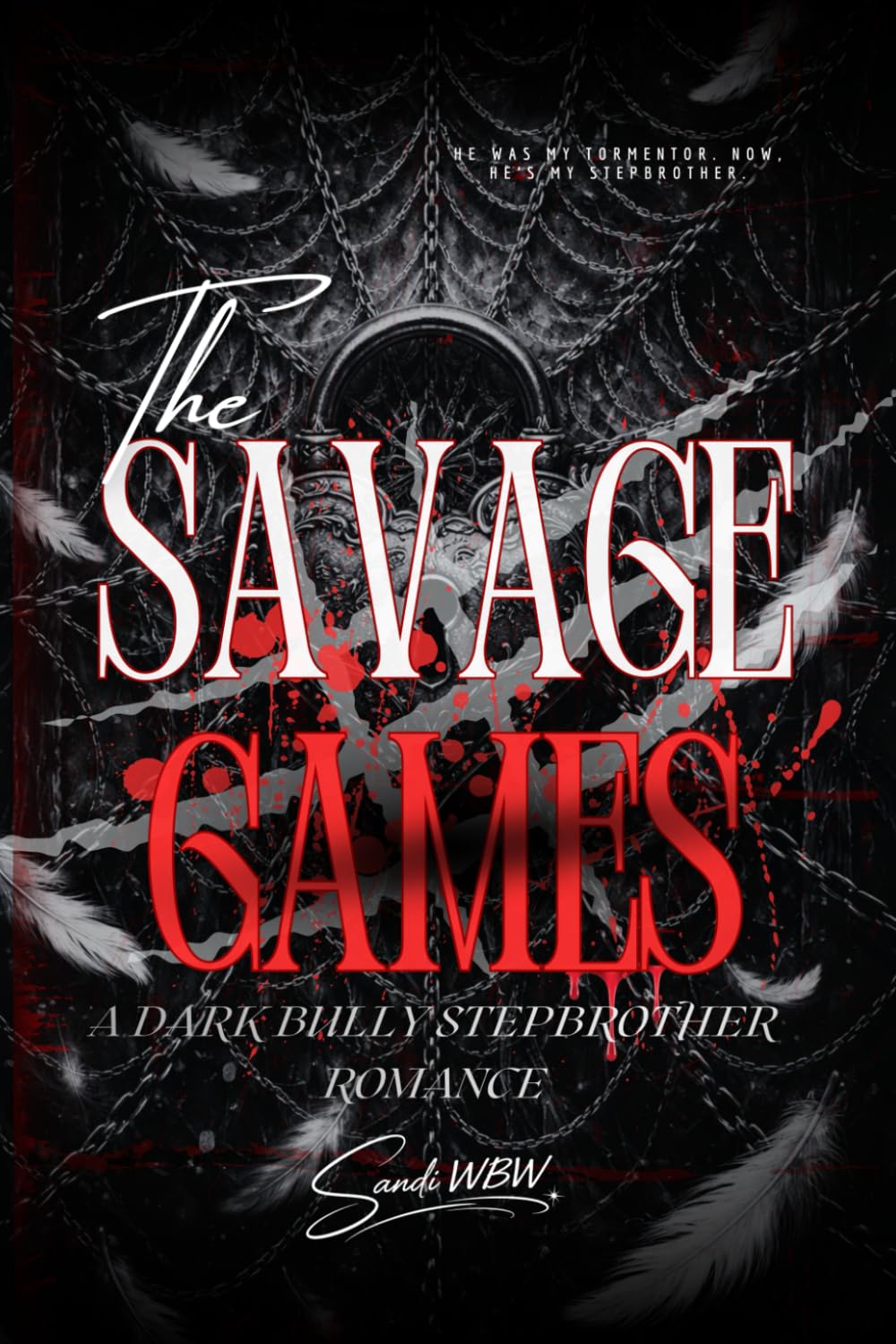 SAVAGE GAMES: A Dark Bully Stepbrother Romance (Twisted Minds)