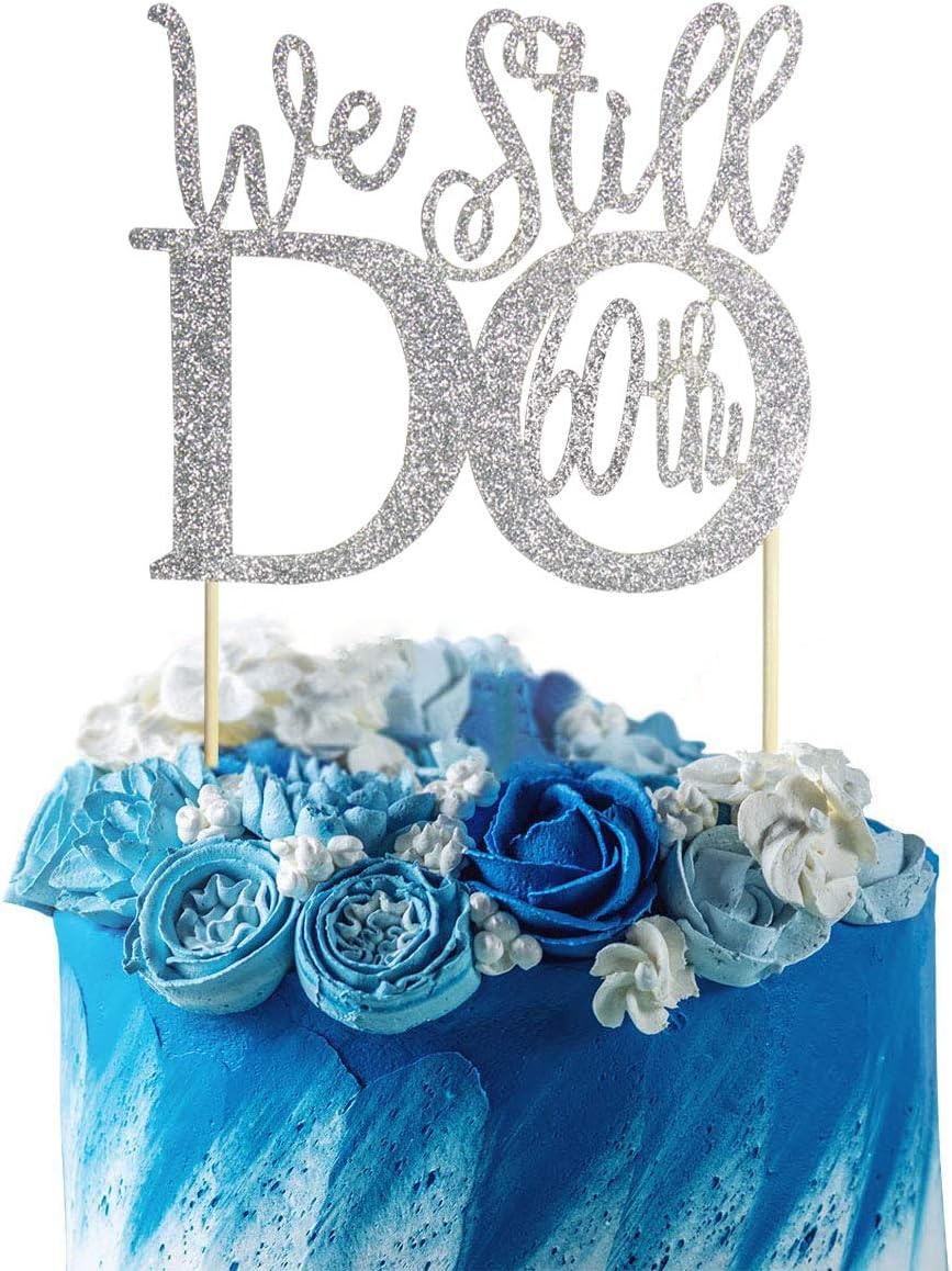 Glitter Silver 60th Anniversary Cake Topper We Still Do 60th Vow Renewal Wedding Anniversary Cake Topper