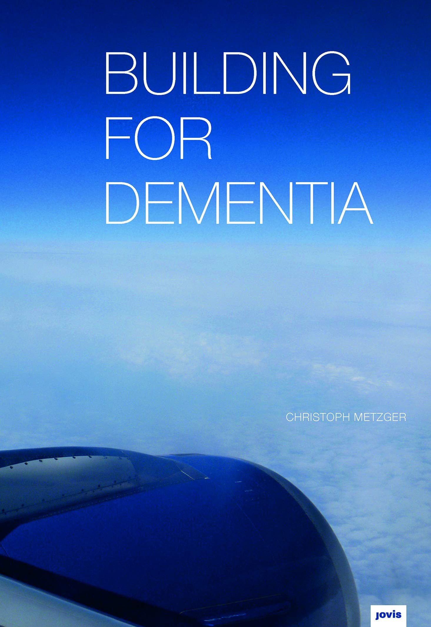 Building for dementia : guide d'architecture et design adapté aux seniors