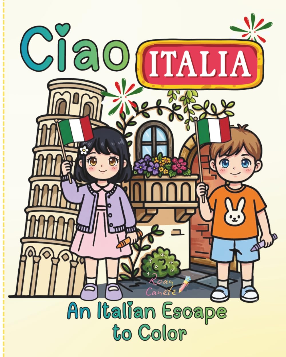 CIAO ITALIA: AN ITALIAN ESCAPE TO COLOR: Escape to Italy through a Coloring Book without leaving home!