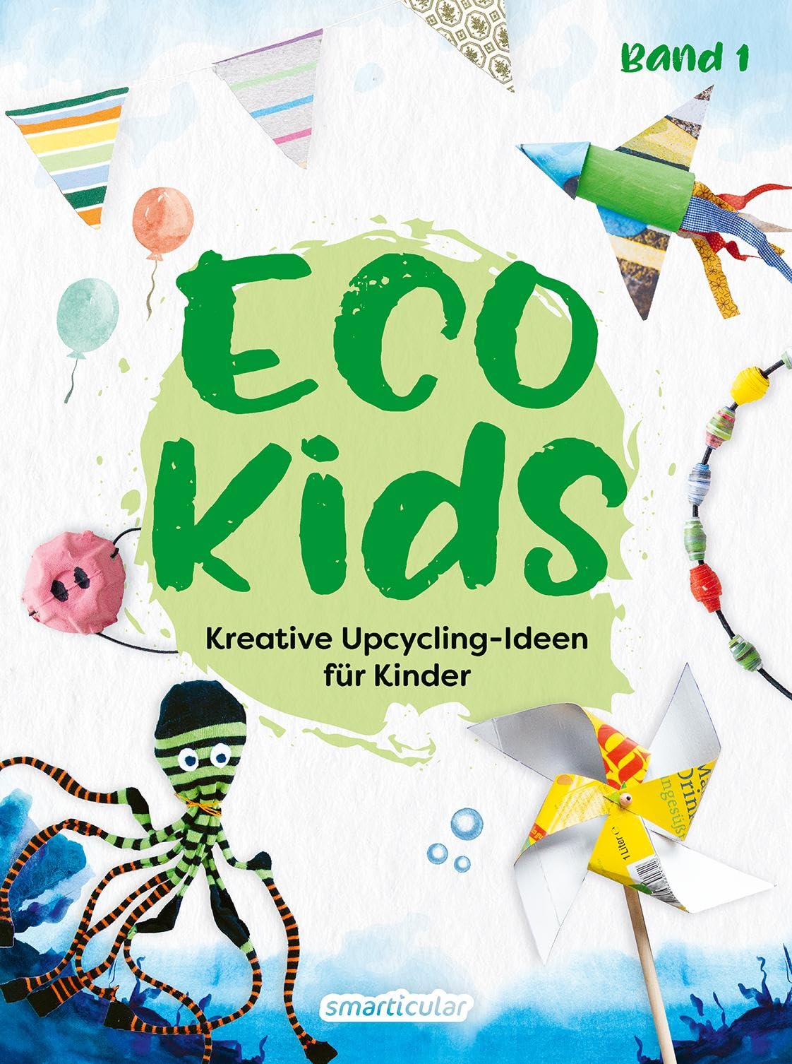 smarticular Verlag Eco Kids: Kreative Upcycling-Ideen für Kinder