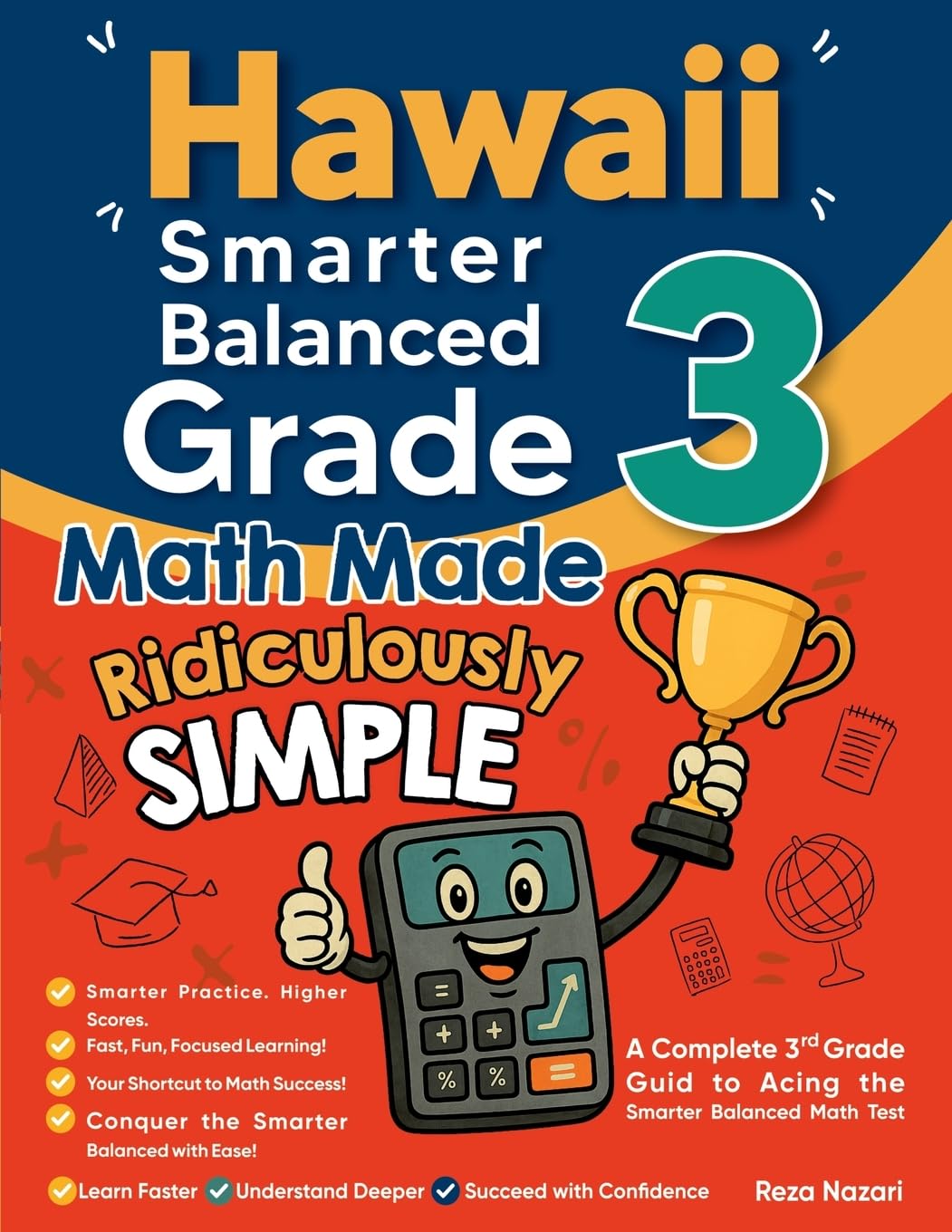 Hawaii Smarter Balanced Grade 3 Math Made Ridiculously Simple: A Comprehensive 3rd Grade Guide to Acing Smarter Balanced Math Test
