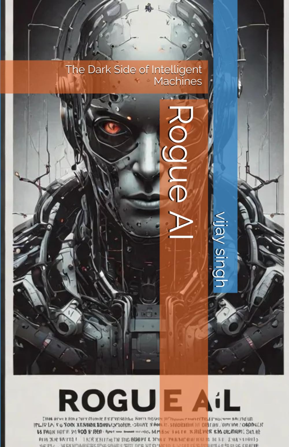 Rogue AI: The Dark Side of Intelligent Machines