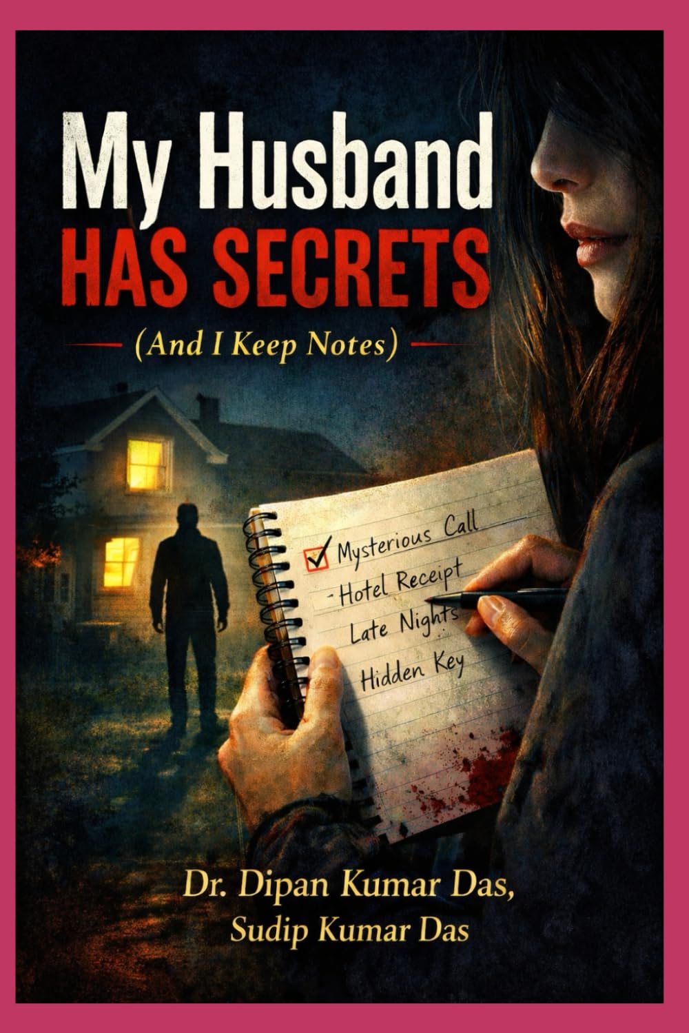 My Husband Has Secrets (And I Keep Notes)