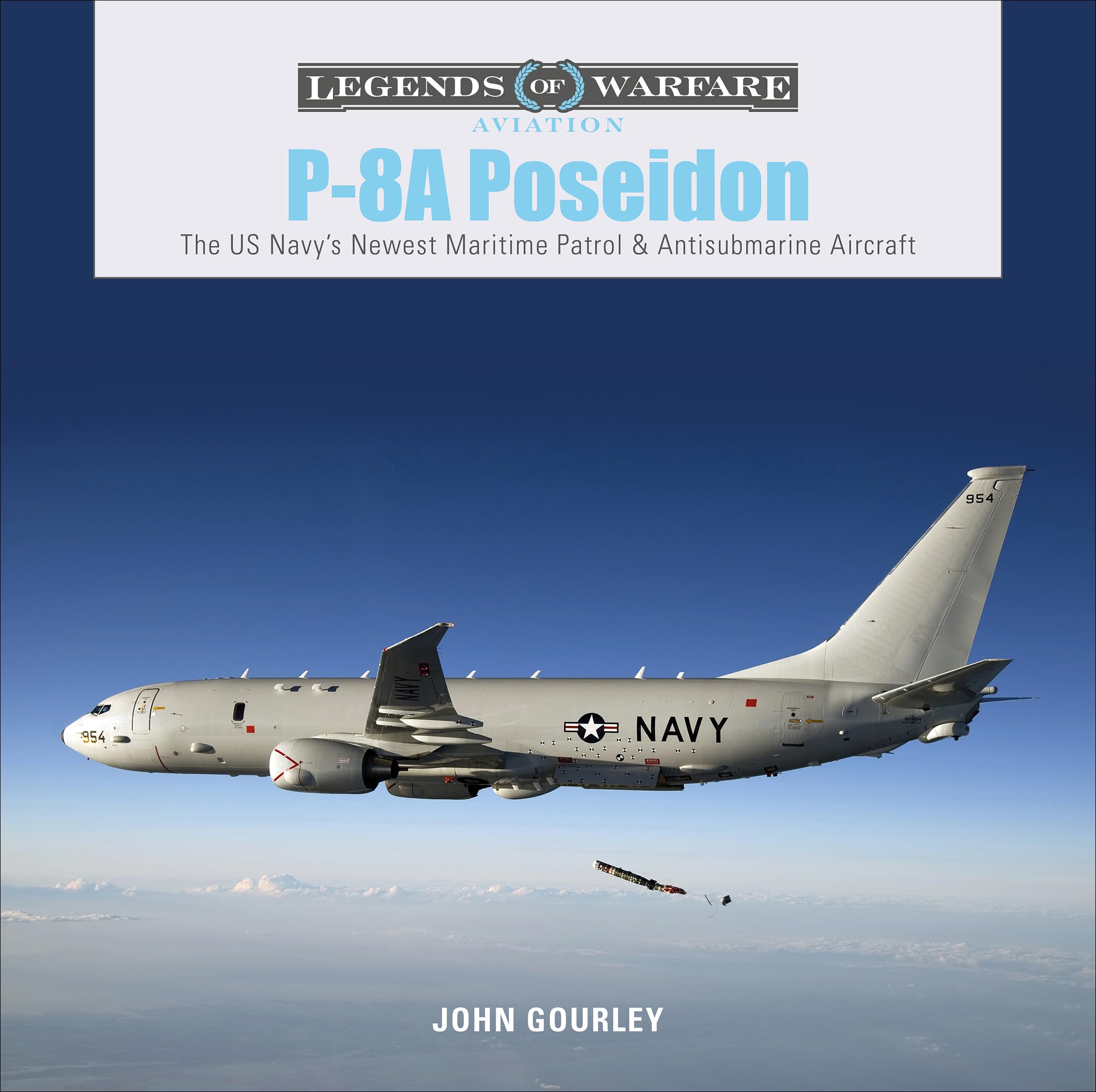 P-8A Poseidon: The US Navy's Newest Maritime Patrol & Antisubmarine Aircraft: 29 (Legends of Warfare: Aviation, 29)