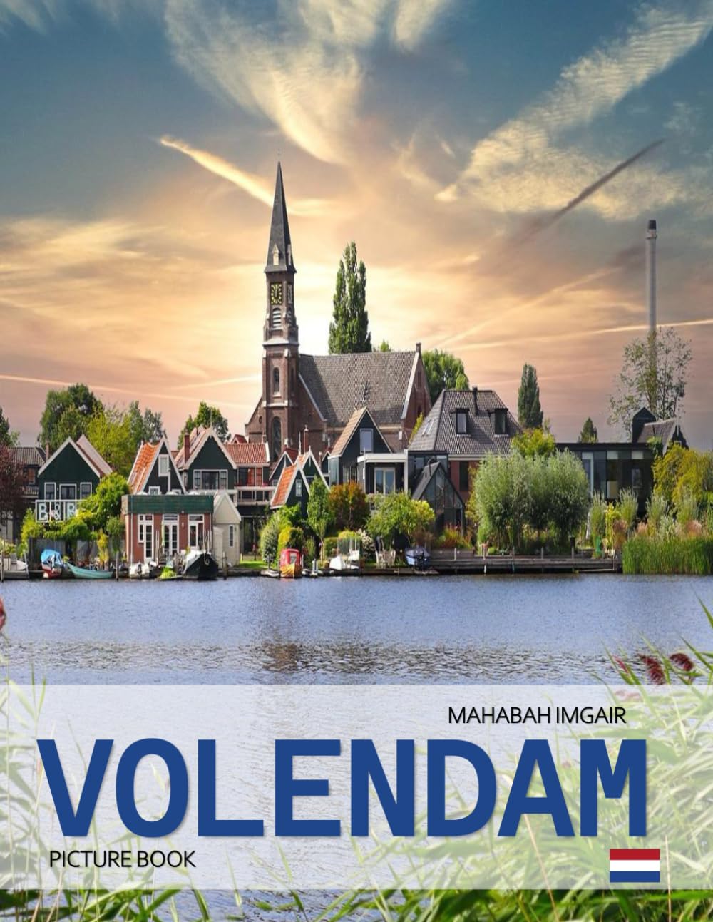 Volendam: A Timeless Visual Journey — A Coffee Table Photo Collection