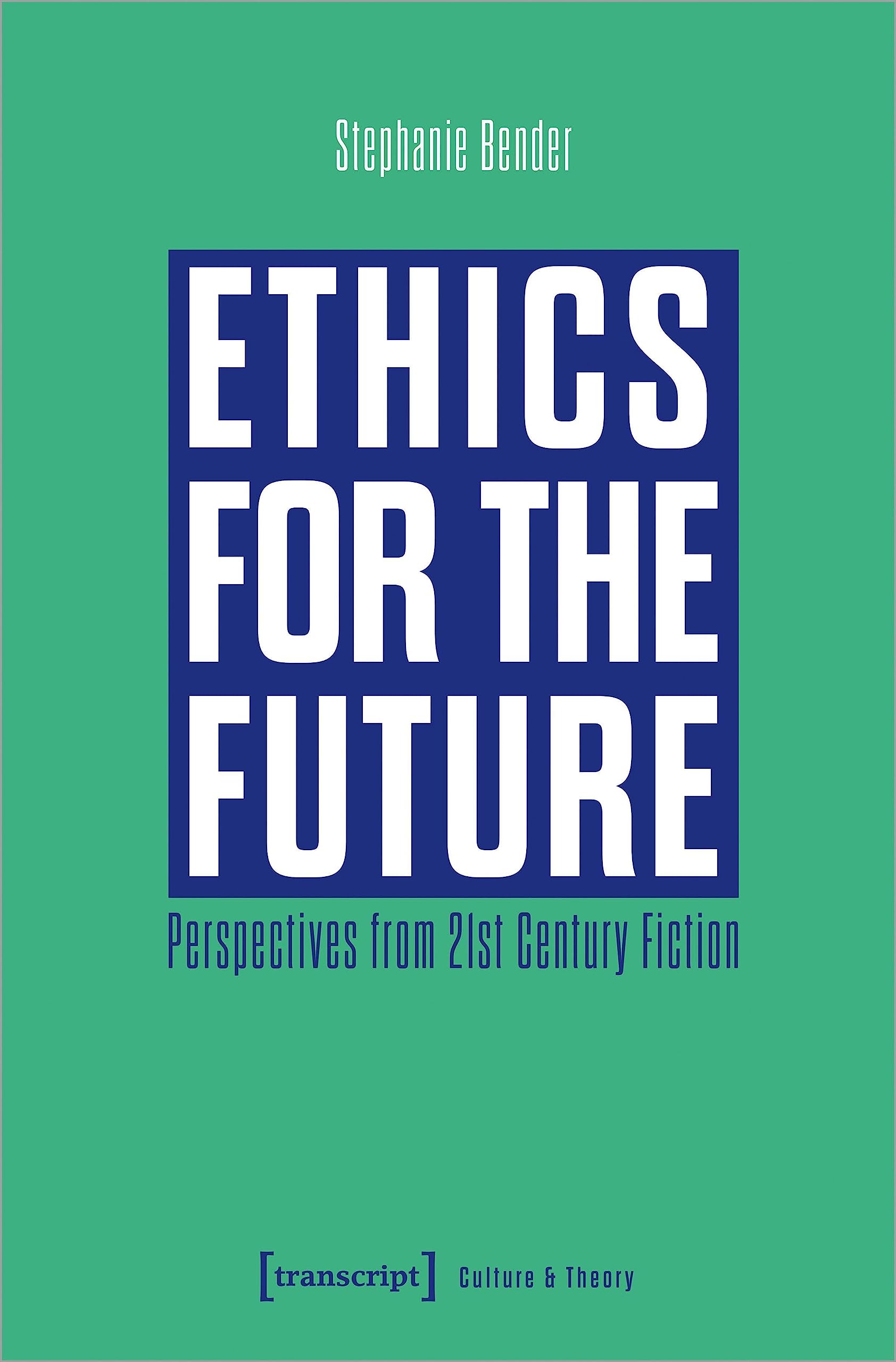 Ethics for the Future comprendre les crises de notre siècle par la fiction