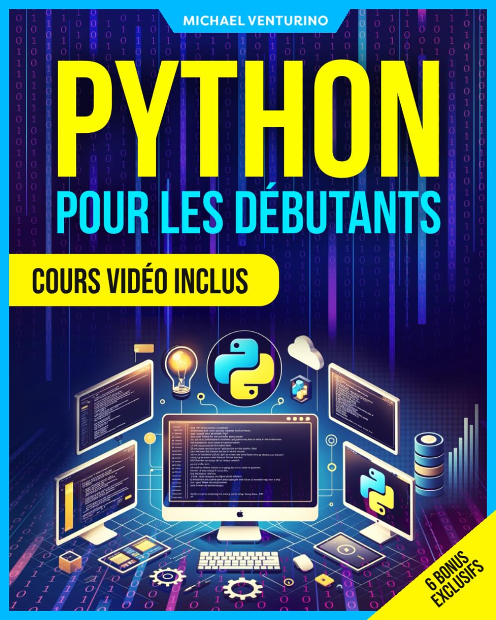 Python pour les Débutants: Cours Vidéo Inclus - Maîtrisez Python en 20 jours avec ce guide complet d'exercices pratiques, de projets réels et d'outils d’automatisation