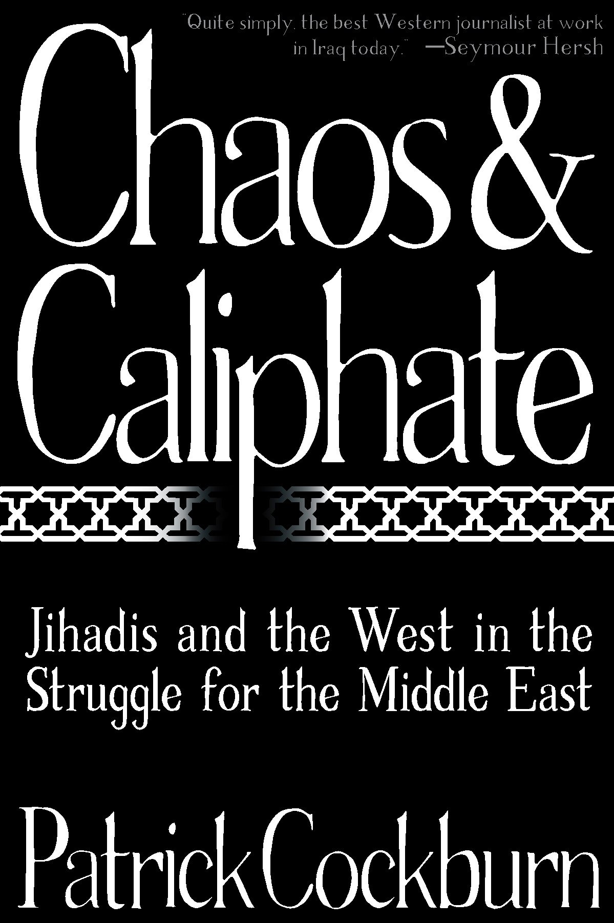 Buy Chaos & Caliphate: Jihadis and the West in the Struggle for the Middle East — BookShops.in