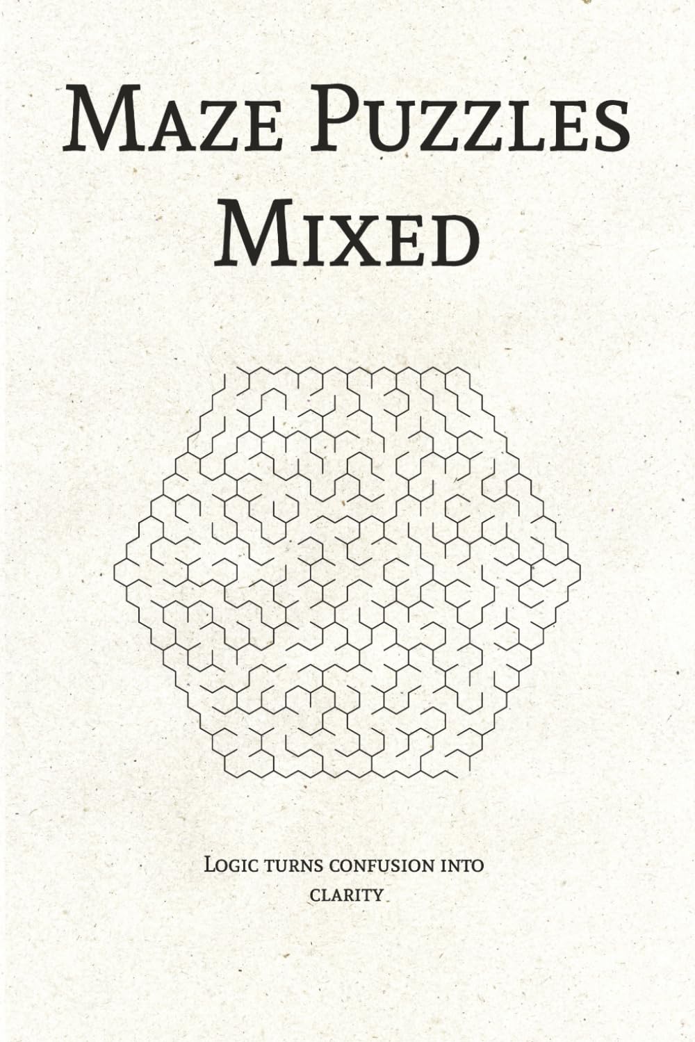 Maze Puzzle Mix: Maze Book Puzzles for Everyone | Perfect Gift | 55+ Mazes with Solutions | Brain Games and Puzzles | 6x9 Inches