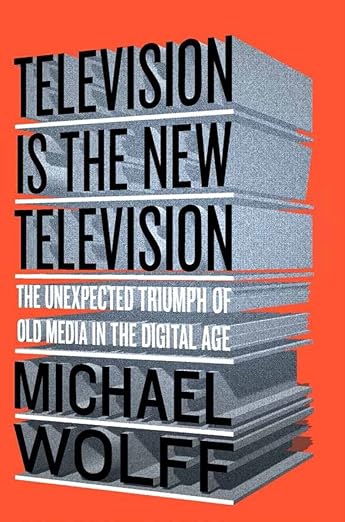 Television Is the New Television: The Unexpected Triumph of Old Media in the Digital Age