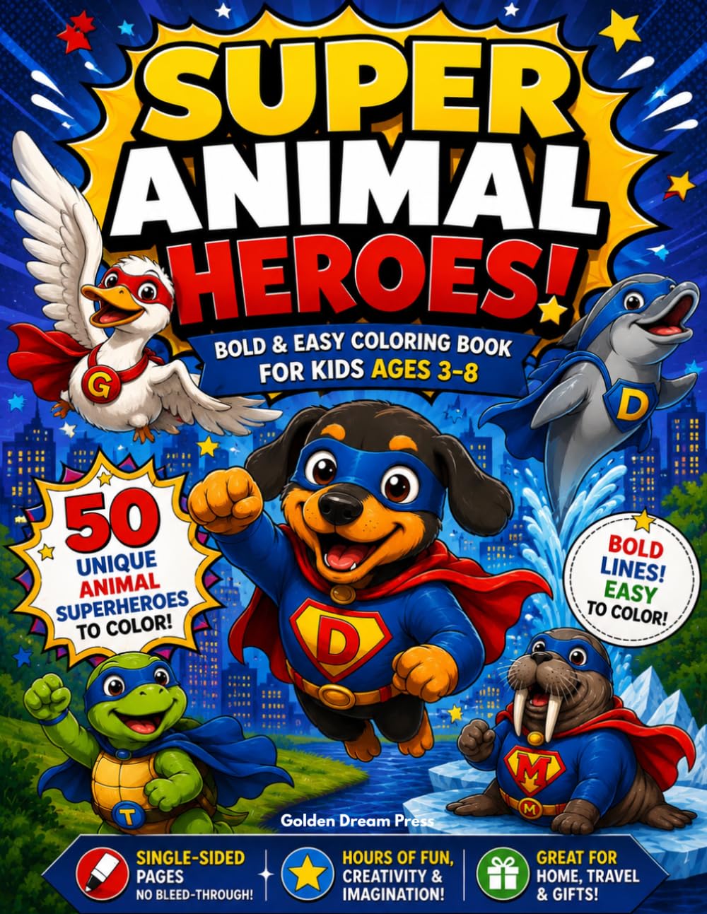 Super Animal Heroes! Bold & Easy Coloring Book for Kids: Bold & Easy Coloring Book for Kids Ages 3–8 50 Fun Animal Superheroes to Color! 100 Pages • Single-Sided Pages • Perfect for Markers