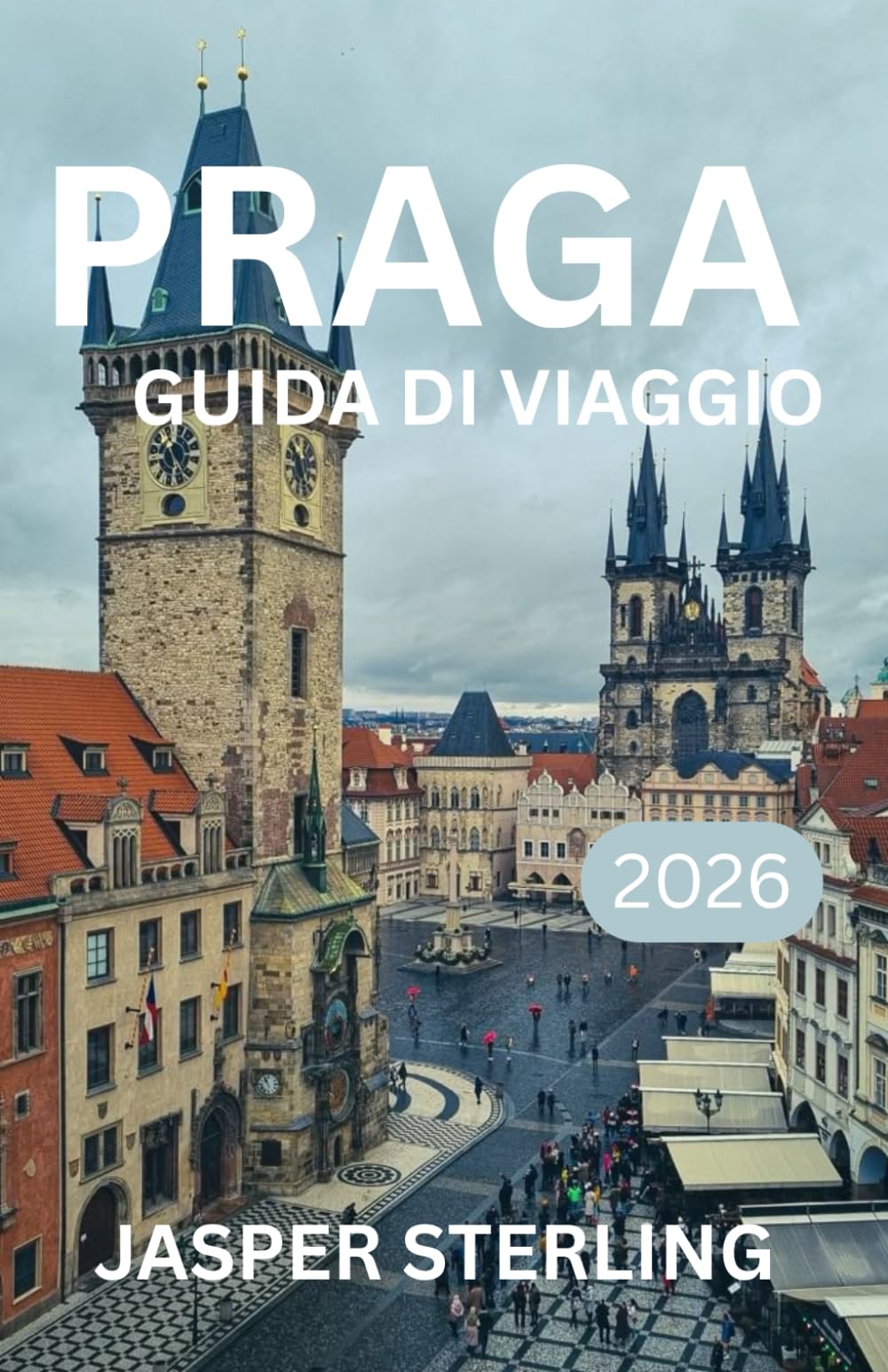PRAGA GUIDA DI VIAGGIO 2026