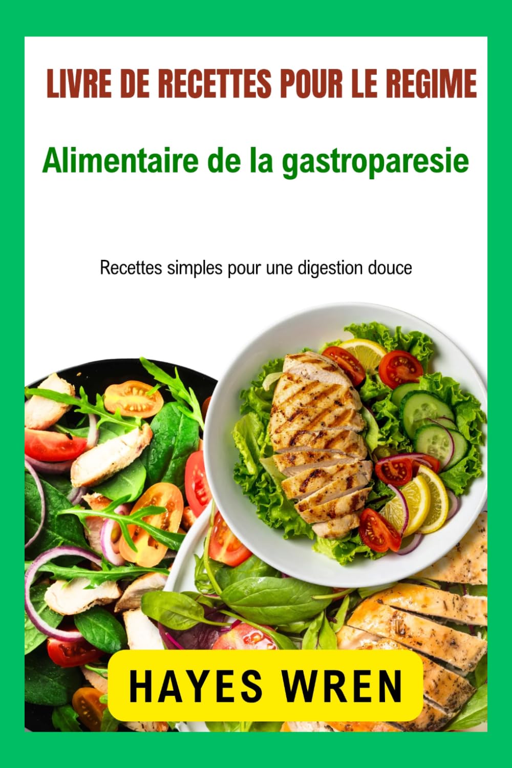 Livre de recettes pour le régime alimentaire de la gastroparésie: Recettes simples pour une digestion douce