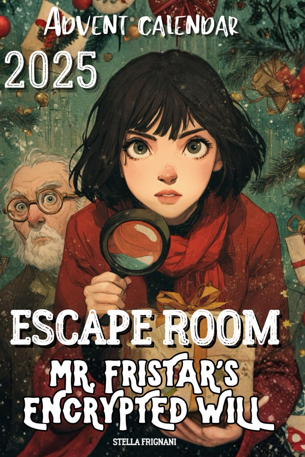 ESCAPE ROOM: Mr. Fristar's encrypted will.: An advent calendar divided into 24 chapters. At the end of each chapter, there is a puzzle. Will you be able to solve them before Christmas?