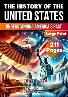 The History of the USA: Raw American History Book - Large Print Edition on Colonization, Civil War & Civil Rights