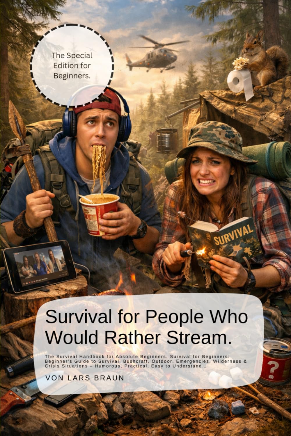 Survival for People Who Would Rather Stream.: The Survival Handbook for Absolute Beginners. Survival for Beginners: Beginner’s Guide to Survival, ... – Humorous, Practical, Easy to Understand…
